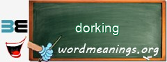 WordMeaning blackboard for dorking